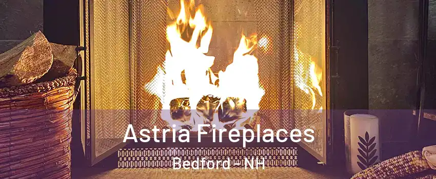  Astria Fireplaces Bedford - NH