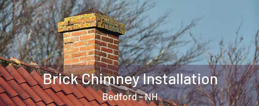  Brick Chimney Installation Bedford - NH
