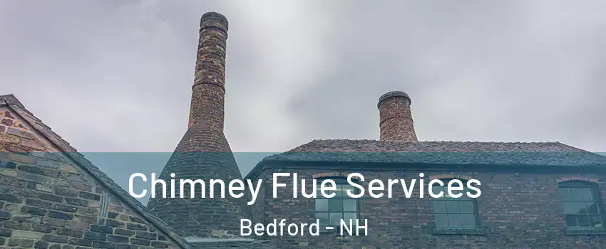  Chimney Flue Services Bedford - NH