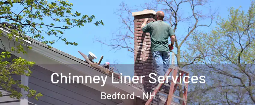  Chimney Liner Services Bedford - NH