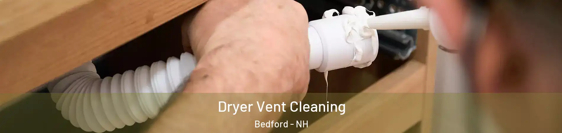 Dryer Vent Cleaning Bedford - NH