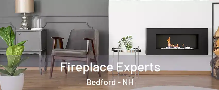  Fireplace Experts Bedford - NH