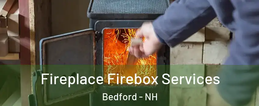  Fireplace Firebox Services Bedford - NH