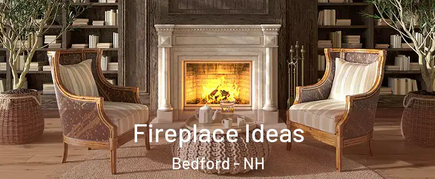  Fireplace Ideas Bedford - NH