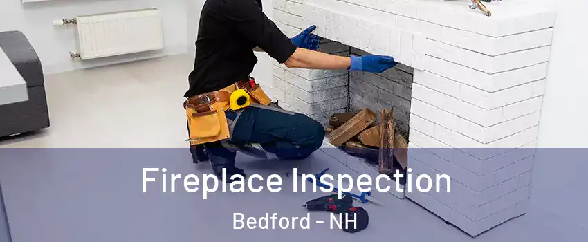  Fireplace Inspection Bedford - NH