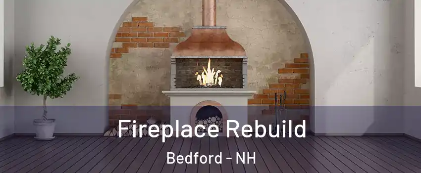  Fireplace Rebuild Bedford - NH