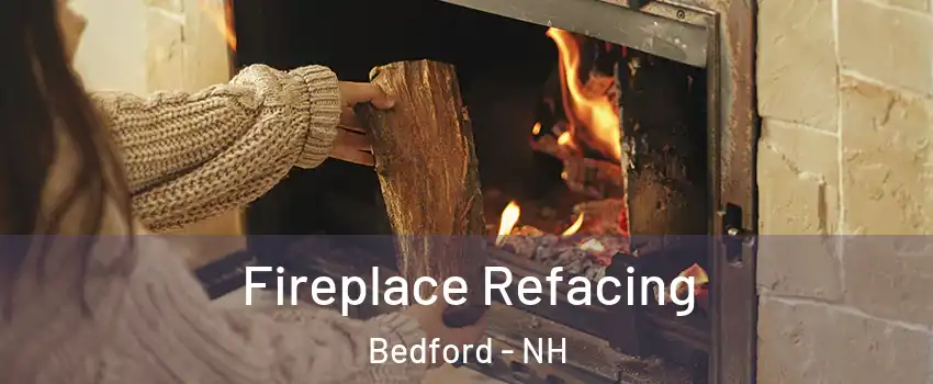  Fireplace Refacing Bedford - NH