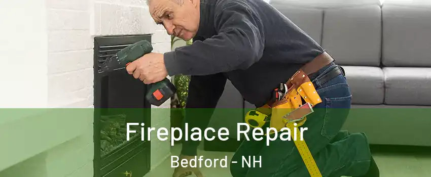  Fireplace Repair Bedford - NH