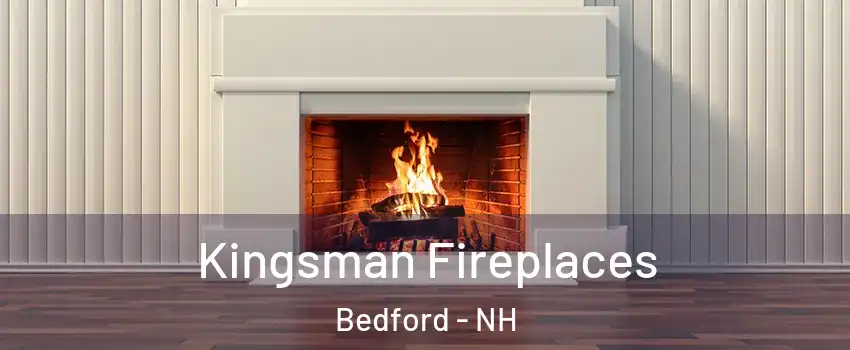  Kingsman Fireplaces Bedford - NH