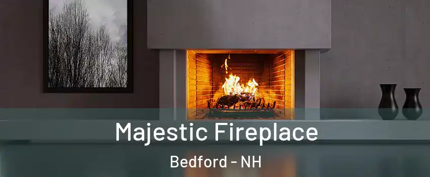  Majestic Fireplace Bedford - NH