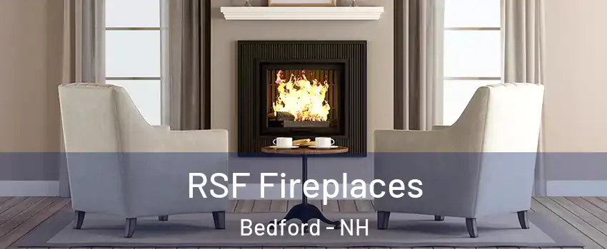  RSF Fireplaces Bedford - NH