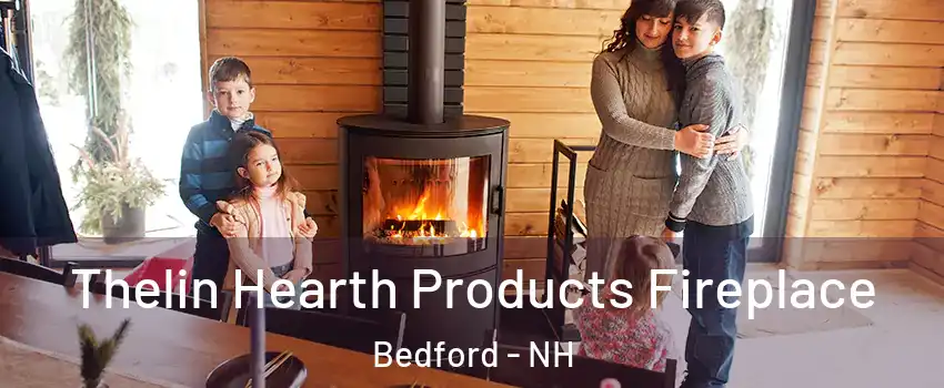  Thelin Hearth Products Fireplace Bedford - NH