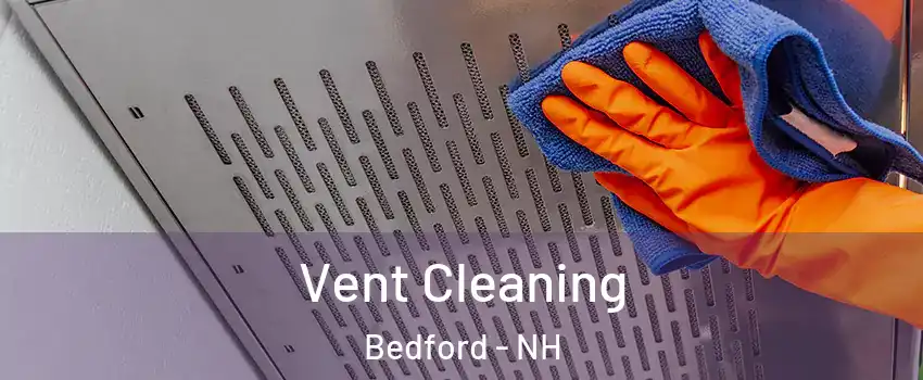  Vent Cleaning Bedford - NH
